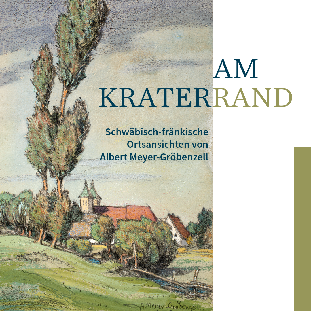 Ausstellungseröffnung | Am Kraterrand – Schwäbisch-fränkische Ortsansichten von Albert Meyer-Gröbenzell