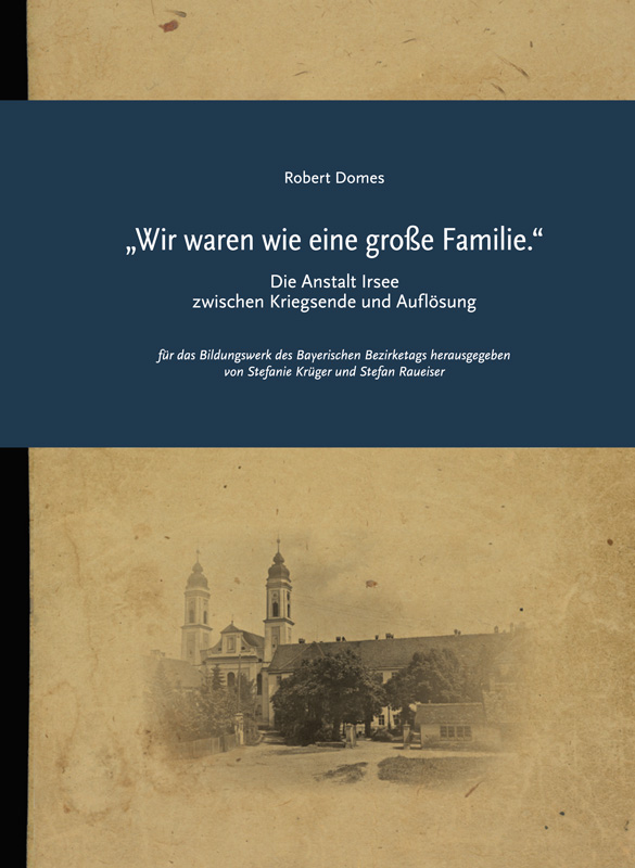 Die Anstalt Irsee zwischen Kriegsende und Auflösung - Buchpräsentation in Kloster Irsee