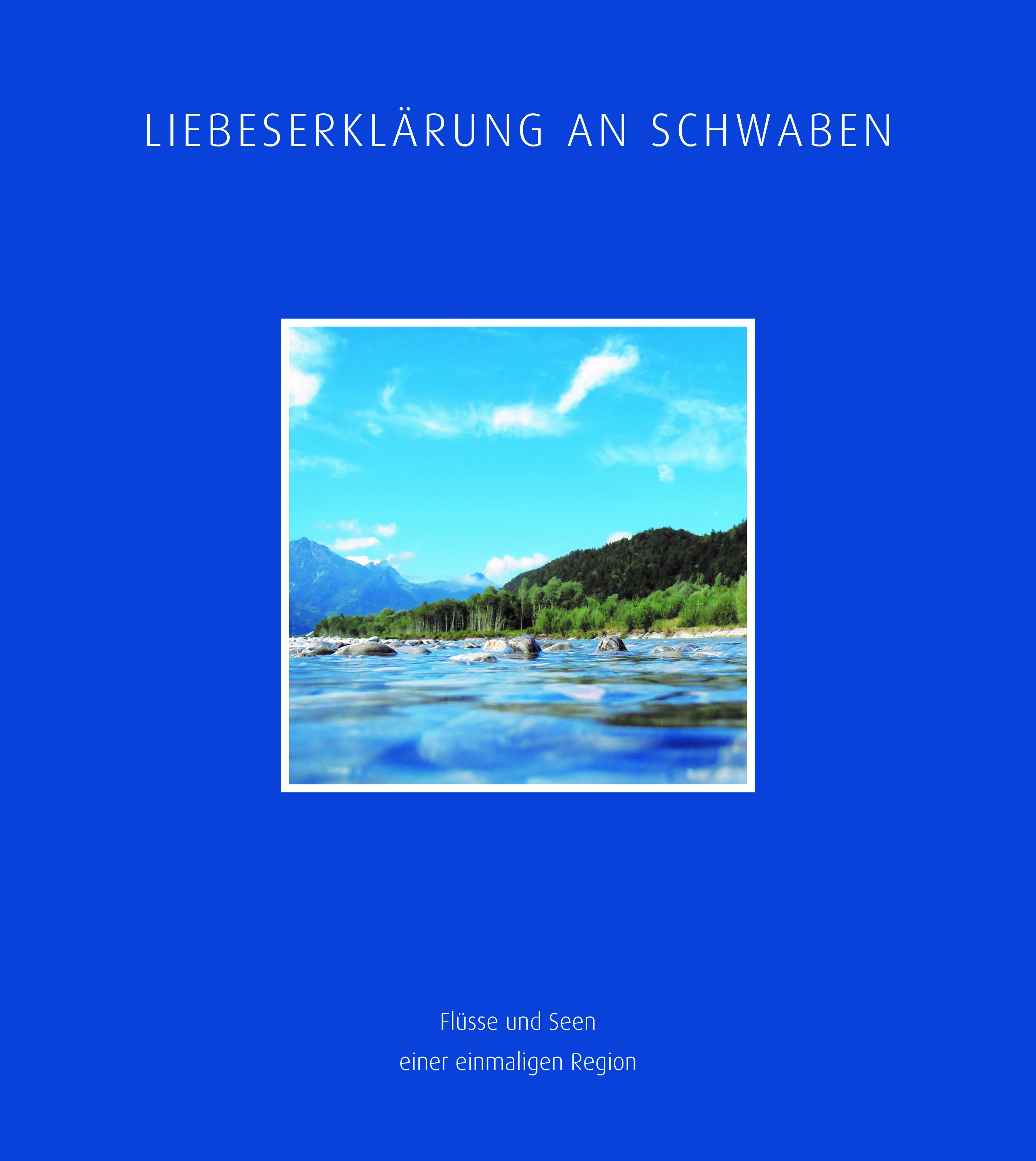 Titelbild des Bildbandes Liebeserklärung an Schwaben - Flüsse und Seen einer einmaligen Region